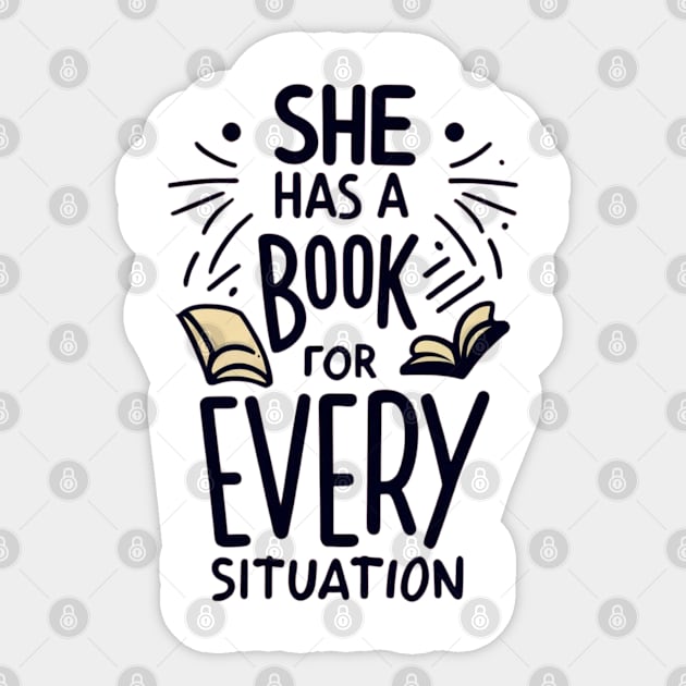 she has a book for every situation Sticker by RalphWalteR